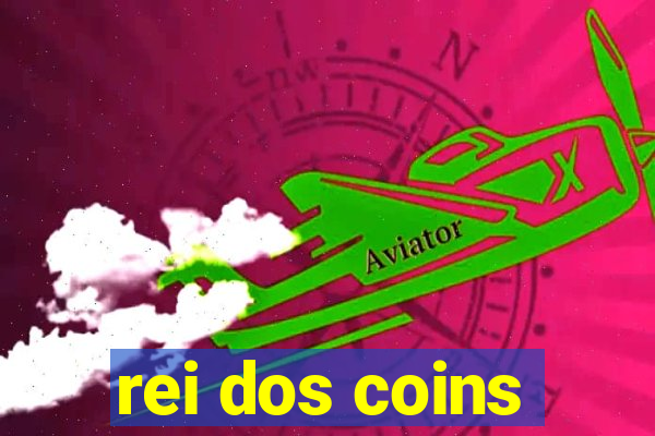 rei dos coins